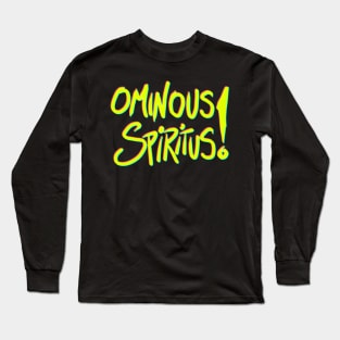 Ominous Spiritus! Long Sleeve T-Shirt